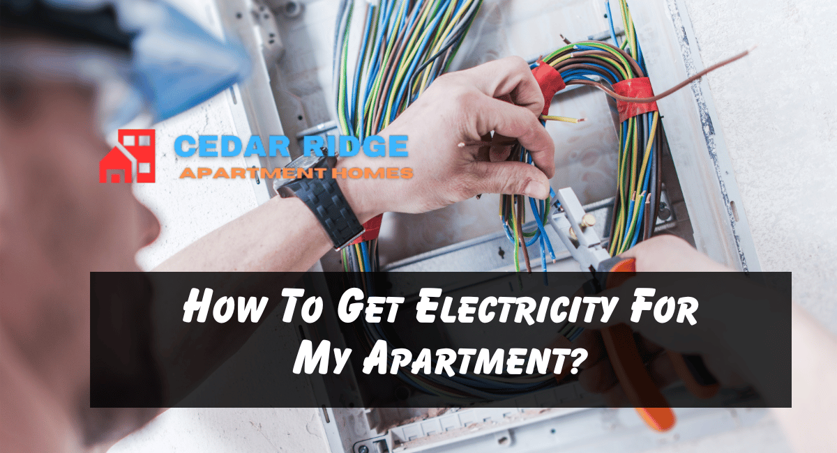 How To Get Electricity For My Apartment